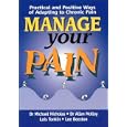 Manage Your Pain: Practical and Positive Ways to Adapt to Chronic Pain by  Michael Nicholas