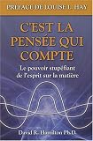 C'est la pens�e qui compte : Le pouvoir stup�fiant de l'esprit sur la mati�re