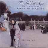 The Gilded Age: Edith Wharton and Her Contemporaries