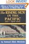 The Rising Sun in the Pacific: 1931-August 1942 (History of United States Naval Operations in World War II) (v. 3)
