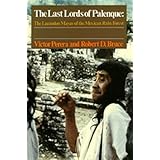 the last lords of palenque the lacandon mayas of the mexican rain forest