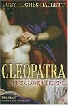 Cleopatra: Queen, Lover, Legend