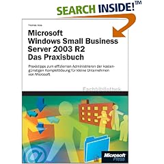 Microsoft Windows Small Business Server 2003 R2 - Das Praxisbuch (Gebundene Ausgabe)