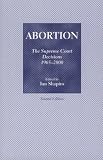 Abortion: The Supreme Court Decisions, 1965-2000
