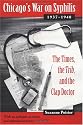 Chicago's War on Syphilis, 1937-40: The Times, the "Trib," and the Clap Doctor