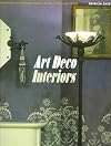 Art Deco Interiors: Decoration and Design Classics of the 1920s and 1930s