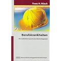 Berufskrankheiten: EIn medizinisch-juristisches Nachschlagewerk