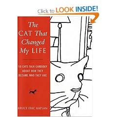 The Cat That Changed My Life: 50 Cats Talk Candidly About How They Became Who They are