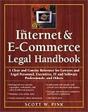 The Internet and E-Commerce Legal Handbook: A Clear and Concise Reference to Help You and Your Business