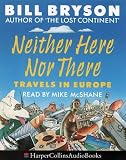 Neither Here Nor There: Travels in Europe