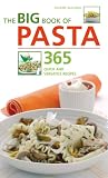 The Big Book of Pasta: 365 Quick and Versatile Recipes