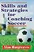 Skills and Strategies for Coaching Soccer