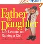 Father to Daughter: Life Lessons on Raising a Girl