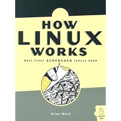 How Linux Works: What Every Super User Should Know