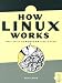 How Linux Works: What Every Superuser Should Know