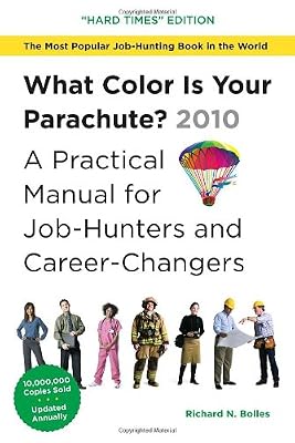 What Color Is Your Parachute?  2010: A Practical Manual for Job-Hunters and Career-Changers