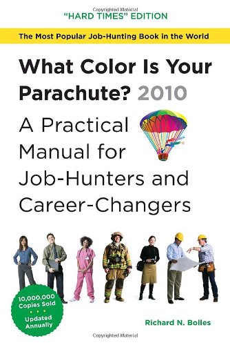 What Color Is Your Parachute? 2010: A Practical Manual for Job-Hunters and Career-Changers