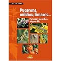 Puceron, mildiou, limaces... : Pr�venir, identifier, soigner bio
