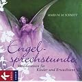 Engelsprechstunde: Meditationen f�r Kinder und Erwachsene