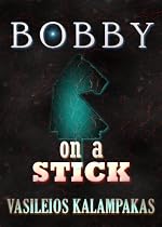 Bobby on a stick-From Free Kindle Books Library