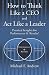 How to Think Like a CEO and Act Like a Leader: Practical Insights for Performance and Results! (English and Korean Edition)