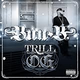 Trill O.G. ~ Bun B