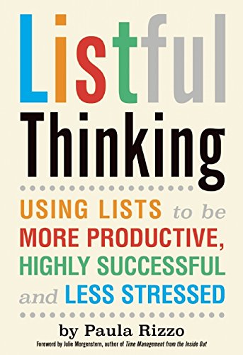 listful thinking using lists to be more productive successful and less stressed