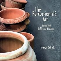 The Percussionist's Art: Same Bed, Different Dreams (Eastman Studies in Music)