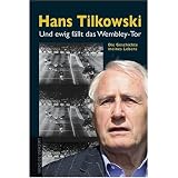 Und ewig fällt das Wembley-Tor. Die Geschichte meines Lebens