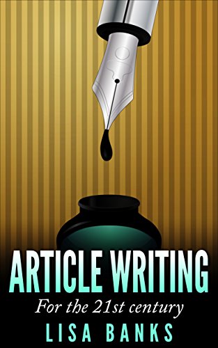 Article Writing: For the 21st century, by Lisa Banks