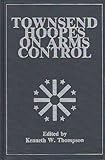 Townsend Hoopes on arms control