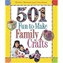 501 Fun to Make Family Crafts