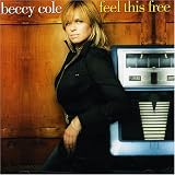Beccy Cole - Feel This Free