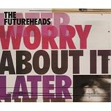 Worry About It Later [12" VINYL]