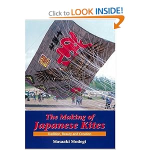 Making of Japanese Kites: Tradition, Beauty and Creation by Masaaki Modegi and The Japan Kite Association