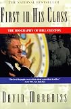 First In His Class : A Biography Of Bill Clinton