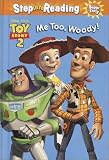 Me Too, Woody! (Step-Into-Reading, Step 1)