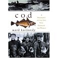 Cod: A Biography of the Fish That Changed the World