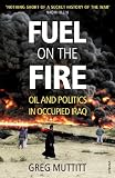 Fuel on the fire : oil and politics in occupied Iraq