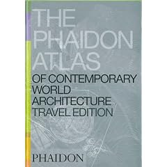 The Phaidon Atlas of Contemporary World Architecture (Travel Edition_