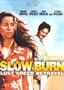 Slow Burn