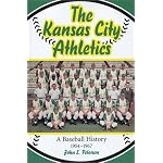 The Kansas City Athletics: A Baseball History, 1954-1967 book cover