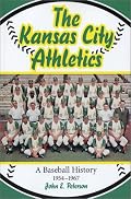 The Kansas City Athletics: A Baseball History, 1954-1967