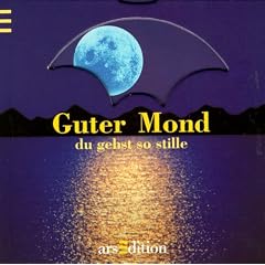 Guter Mond, du gehst so stille. Eine Auswahl von Texten