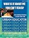 What Is It About Me You Can't Teach?: An Instructional Guide for the Urban Educator