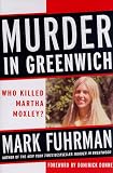 Murder in Greenwich: Who Killed Martha Moxley?