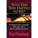 Why Did This Happen to Me?: Finding God's Strength Through Life's Hurts and Heartaches