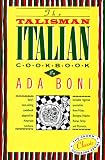 The Talisman Italian Cookbook: Italy's bestselling cookbook adapted for American kitchens.