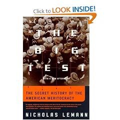 The Big Test: The Secret History of the American Meritocracy