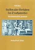 Lexikon der gesamten grafischen Technik: Lexikon alter Verfahren des Druckgewerbes: Bd 7 - Rolf Ihme